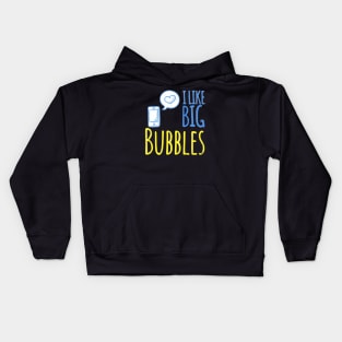 I Like Big Bubbles Kids Hoodie